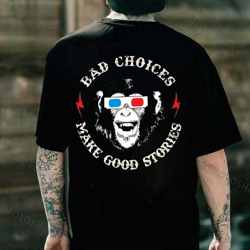 BAD CHOICES MAKE GOOD STORIES Monkey Print Men's T-Shirt