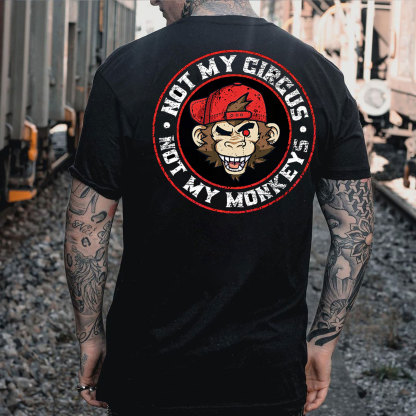 NOT MY CIRCUS NOT MY MONEKY Print T-Shirt