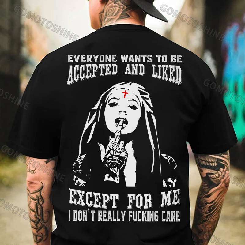 EVERYONE WANTS TO BE ACCEPTED AND LIKED EXCEPT FOR ME Defiant Nun Print Men's T-Shirt