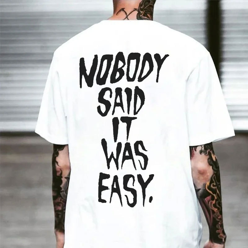 NOBODY SAID IT WAS EASY Letter Monogram Black Print T-shirt