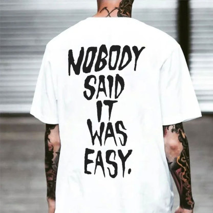 NOBODY SAID IT WAS EASY Letter Monogram Black Print T-shirt
