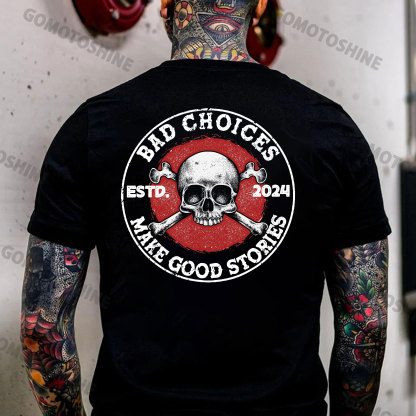 BAD CHOICES MAKE GOOD STORIES Skull Print Men's T-Shirt