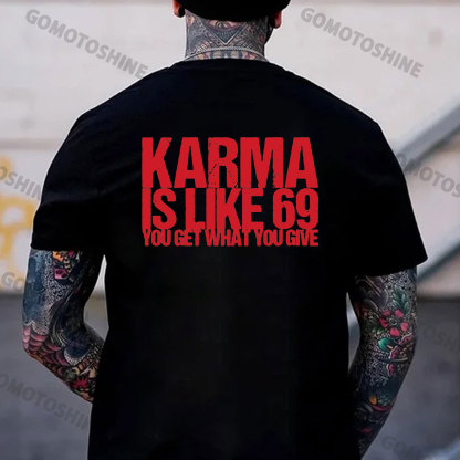 KARMA IS LIKE 69 YOU GET WHAT YOU GIVE Print Men's T-Shirt