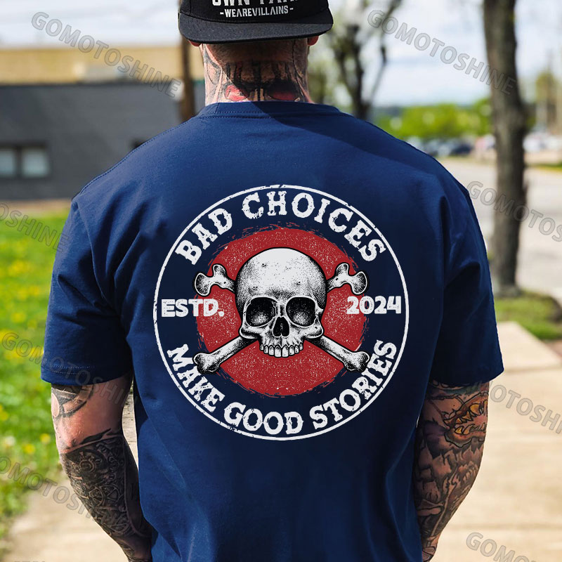 BAD CHOICES MAKE GOOD STORIES Skull Print Men's T-Shirt