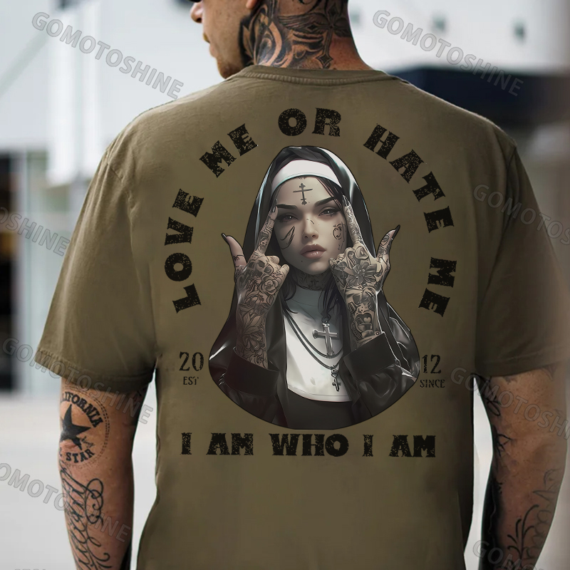 LOVE ME OR HATE ME I AN WHO I AM Defiant Nun Print Men's T-Shirt