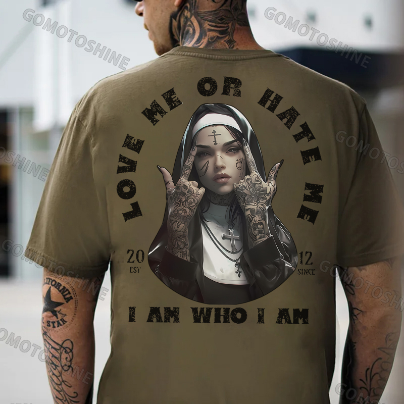 LOVE ME OR HATE ME I AN WHO I AM Defiant Nun Print Men's T-Shirt