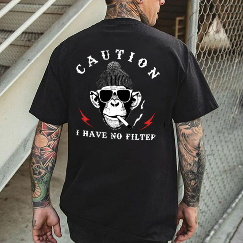 CAUTION I HAVE NO FILTER Black Print T-shirt