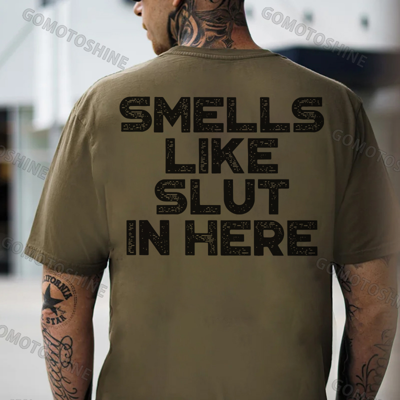 SMELLS LIKE SLUT IN HERE Print Men's T-shirt