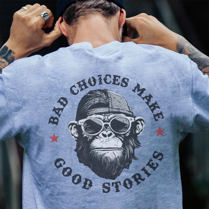 BAD CHOICES MAKE GOOD STORIES Black Print T-Shirt