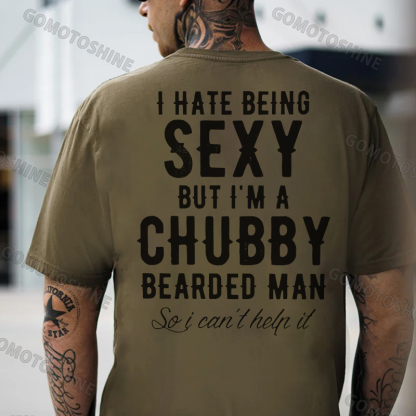 I HATE BEING SEXY BUT I'M A CHUBBY Black Print T-Shirt