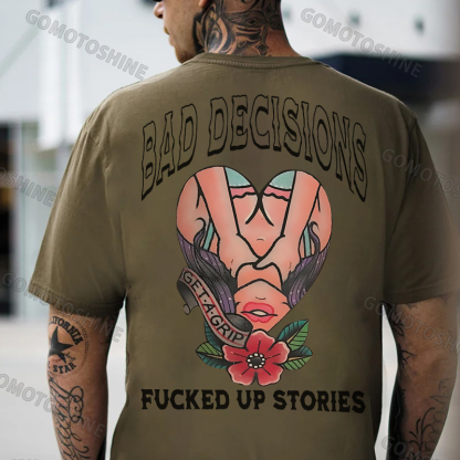BAD DECISIONS F*CKED UP STORIES GET A GRIP Sexy Lady Print Men's T-shirt