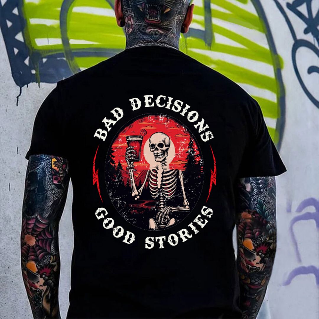 BAD DECISIONS GOOD STORIES Skeleton Black Print T-shirt