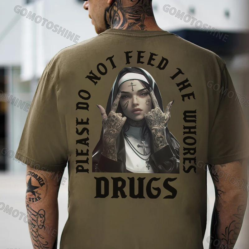 PLEASE DO NOT FEED THE WHORES DRUGS Defiant Nun Print Men's T-Shirt