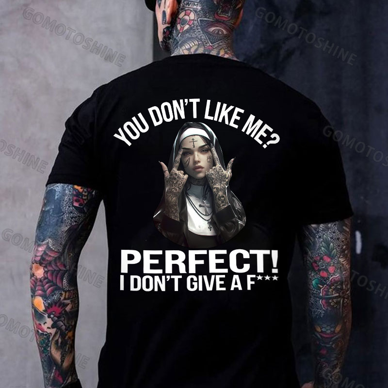 YOU DON'T LIKE ME I DON'T GIVE A FUCK Defiant Nun Print Men's T-Shirt