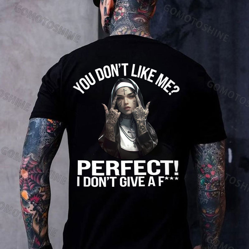 YOU DON'T LIKE ME I DON'T GIVE A FUCK Defiant Nun Print Men's T-Shirt