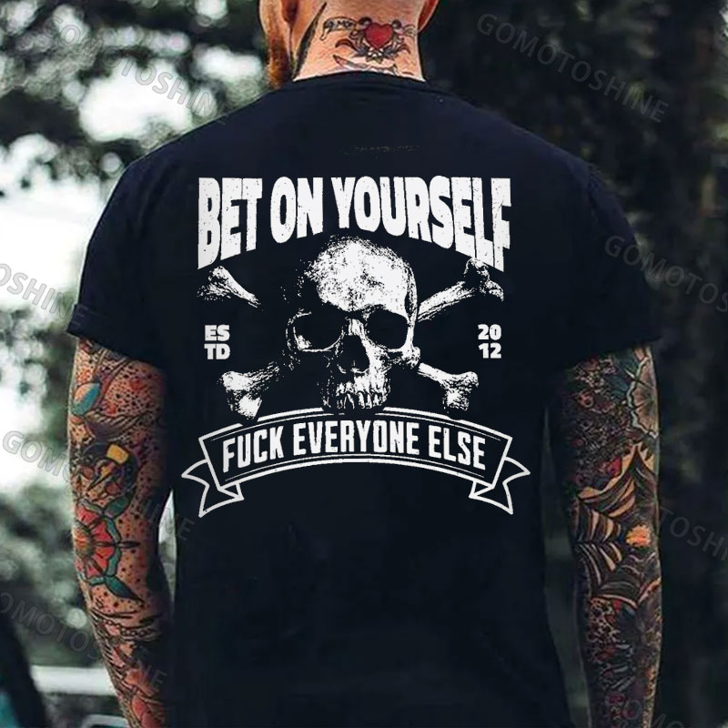 BET ON YOURSELF FUCK EVERYONE ELSE Skull Print Men's T-Shirt