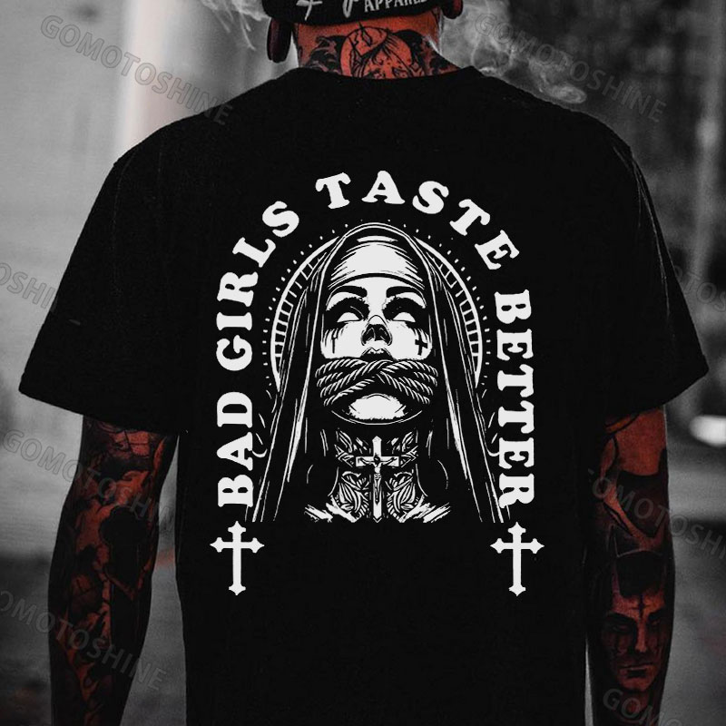 BAD GIRLS TASTE BETTER Tied Nun Print Men's T-Shirt