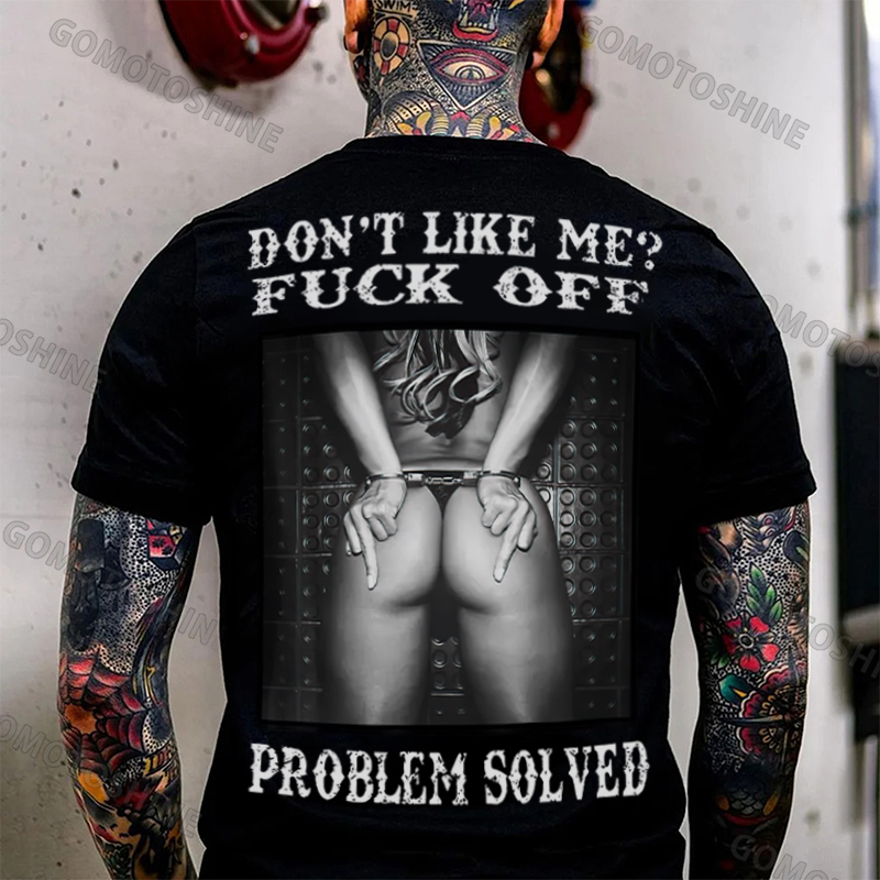 DON'T LIKE ME FUCK OFF Sexy Big Ass Print Men's T-Shirt