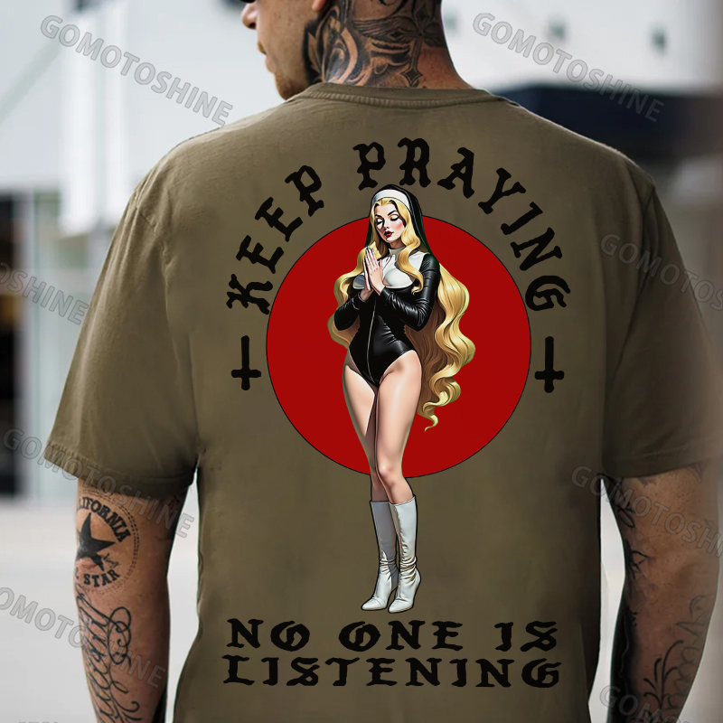 KEEP PRAYING NO ONE IS LISTEN Praying Sexy Blond Nun Print Men's T-Shirt