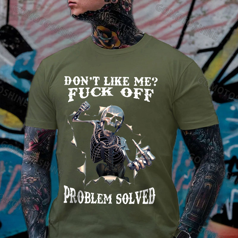 DON'T LIKE ME FUCK OFF Skeleton Print Men's T-Shirt