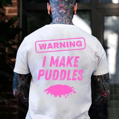 WARNING I MAKE PUDDLES Print Men's T-shirt