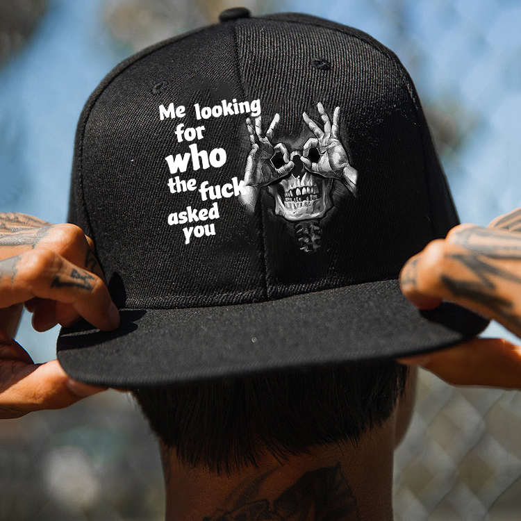 ME LOOKING FOR WHO THE FUCK ASKED YOU Skull With OK Fashion Cap