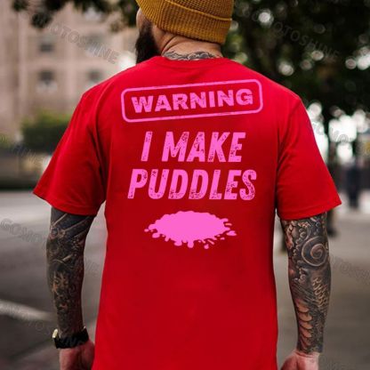 WARNING I MAKE PUDDLES Print Men's T-shirt
