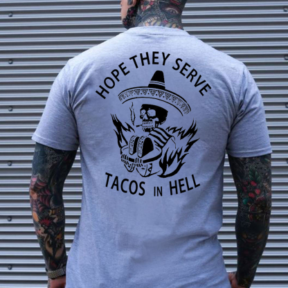 HOPE THEY SERVE TACOS IN HELL Smoking Skull Graphic Print T-shirt