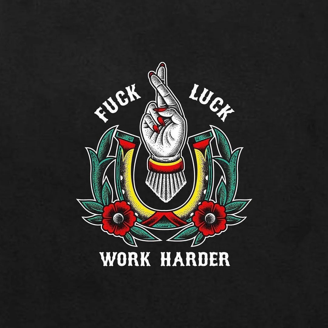 FUCK LUCK WORK HARDER Hand Flowers Print T-shirt