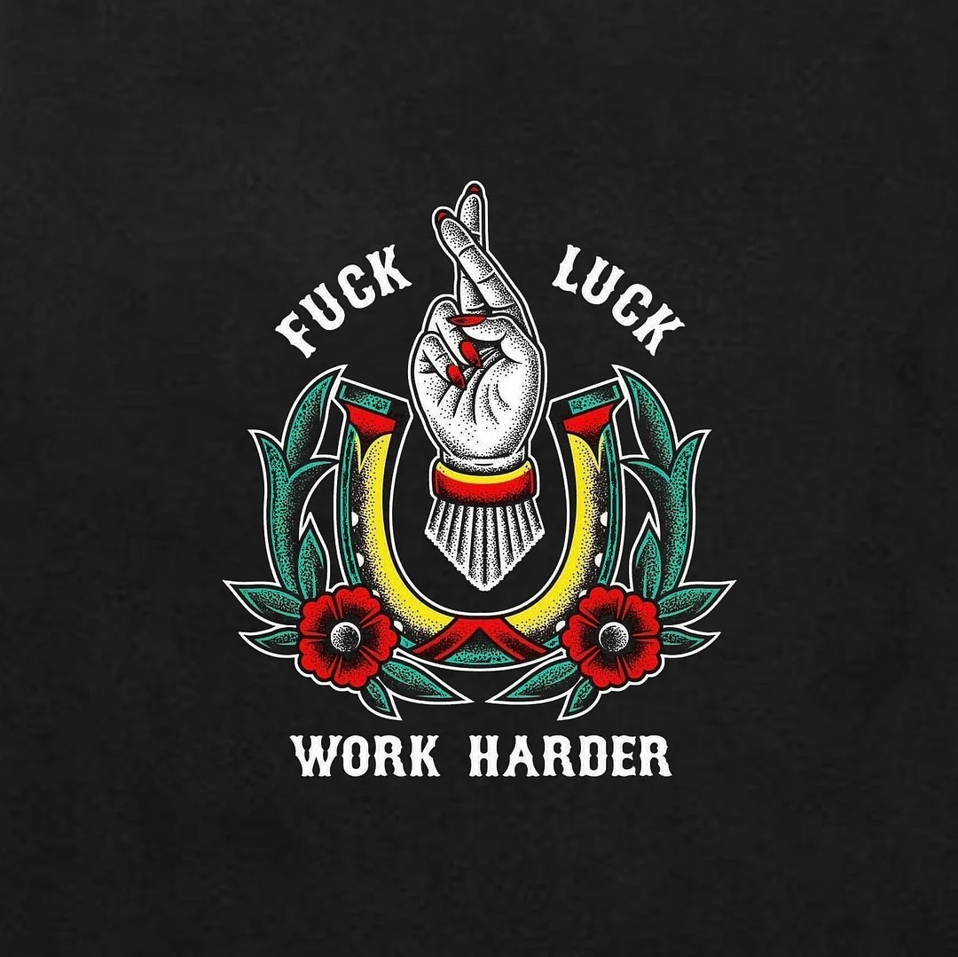 FUCK LUCK WORK HARDER Hand Flowers Print T-shirt