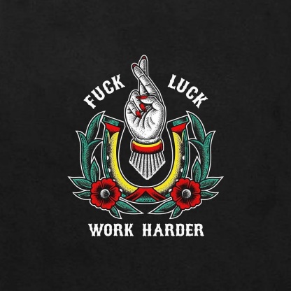 FUCK LUCK WORK HARDER Hand Flowers Print T-shirt