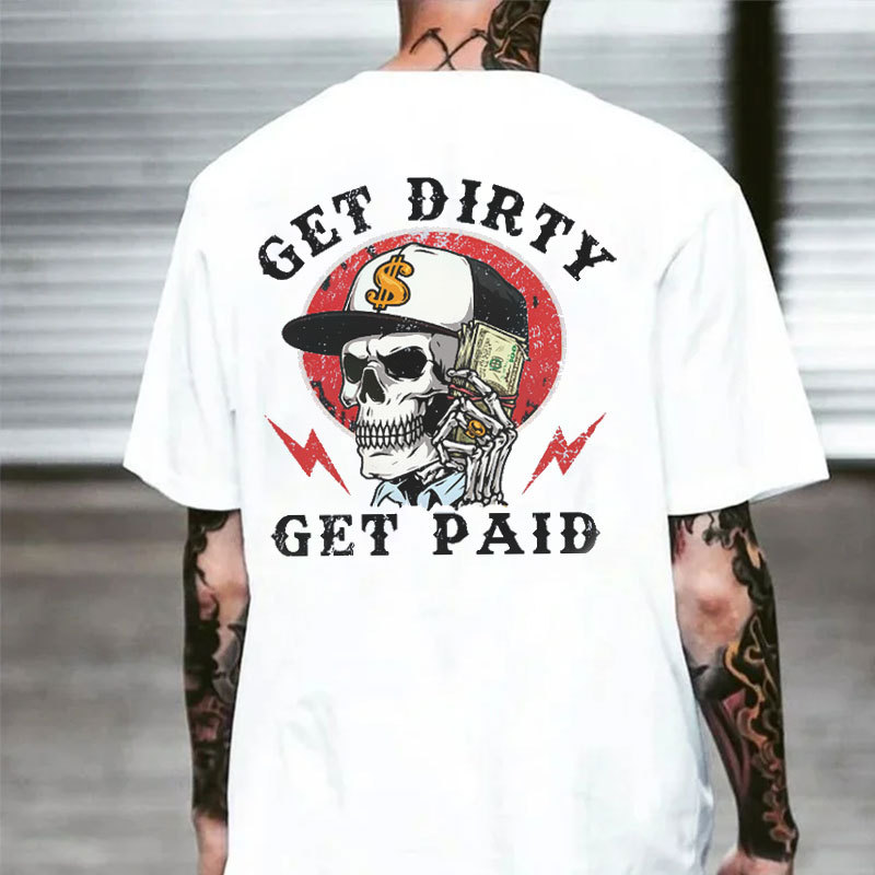 GET DIRTY GET PAID Skull Black Print T-shirt