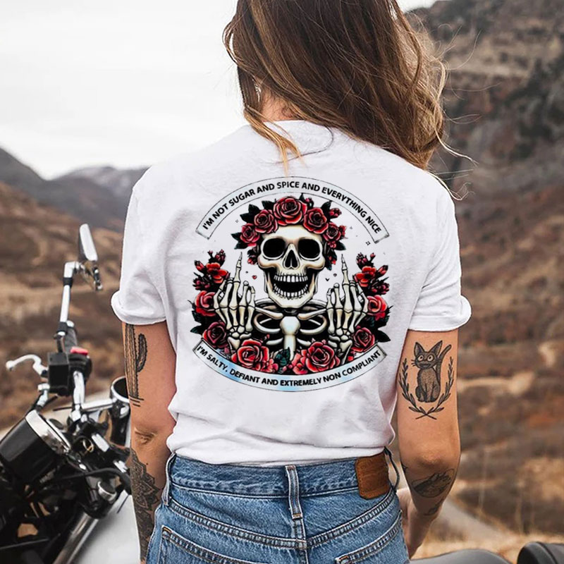 I'M NOT SUGAR AND SPICE AND EVERYTHING NICE Skeleton&Rose Print Women's T-shirt