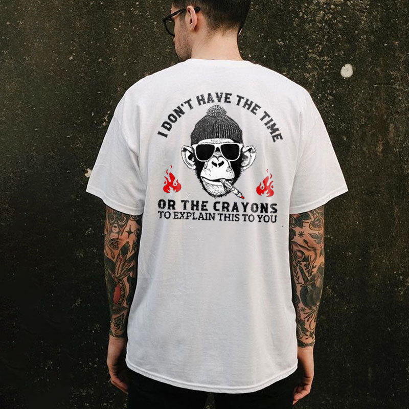 I DON'T HAVE THE TIME OR THE CRAYONS Monkey Print Men's T-shirt