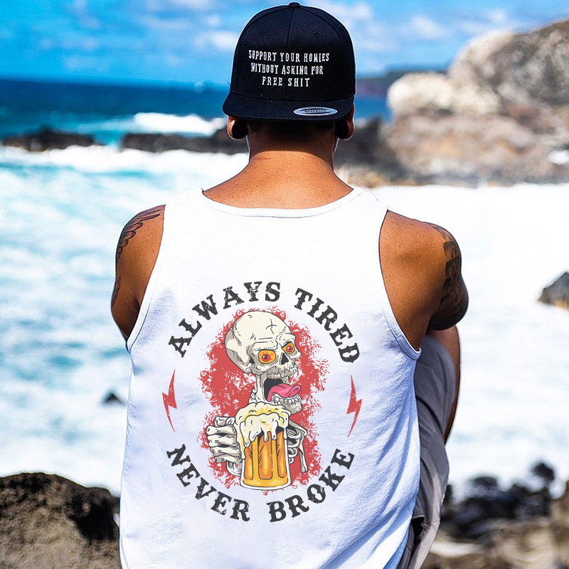 ALWAYS TIRED NEVER BROKE Skeleton With Beer Print Men's Vest