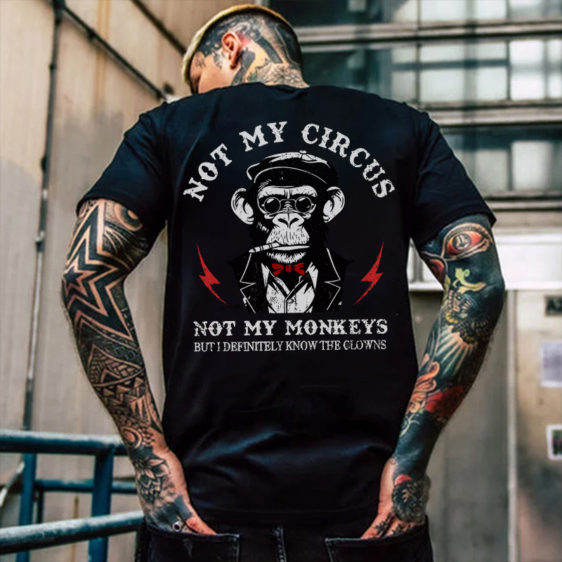 NOT MY CIRCUS NOT MY MONKEYS Print Men's T-shirt