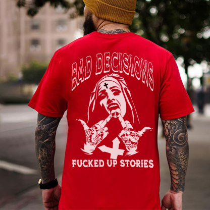 BAD DECISIONS FUCKED UP STORIES Defiant Nun Print Men's T-shirt