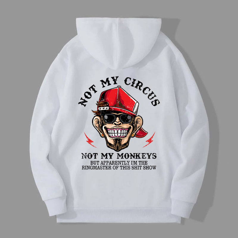 NOT MY CIRCUS NOT MY MONKEYS Print Hoodie