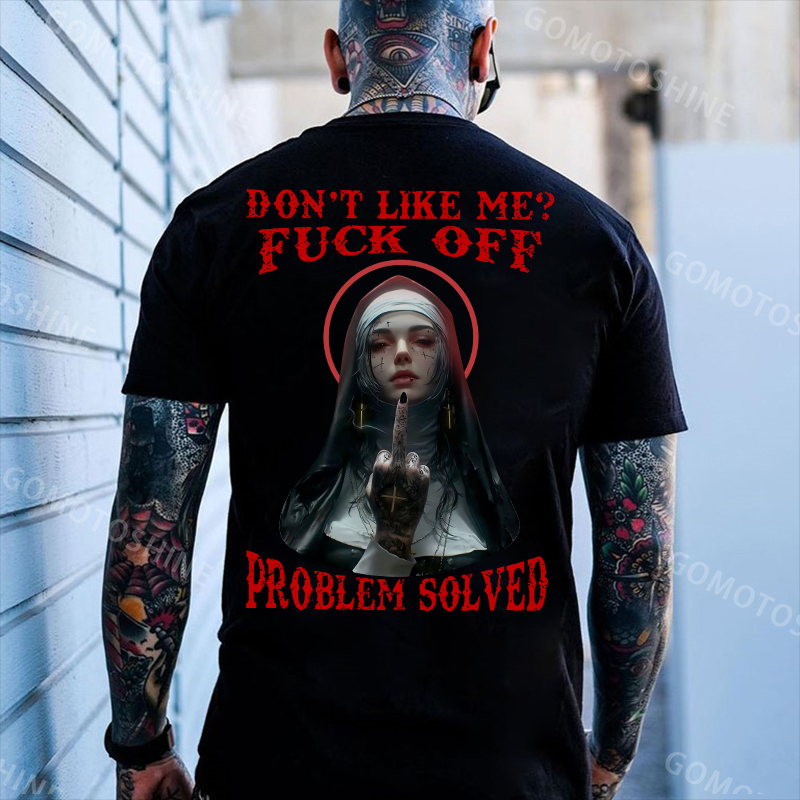DON'T LIKE ME FUCK OFF Defiant Nun Print Men's T-Shirt