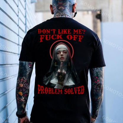 DON'T LIKE ME FUCK OFF Defiant Nun Print Men's T-Shirt