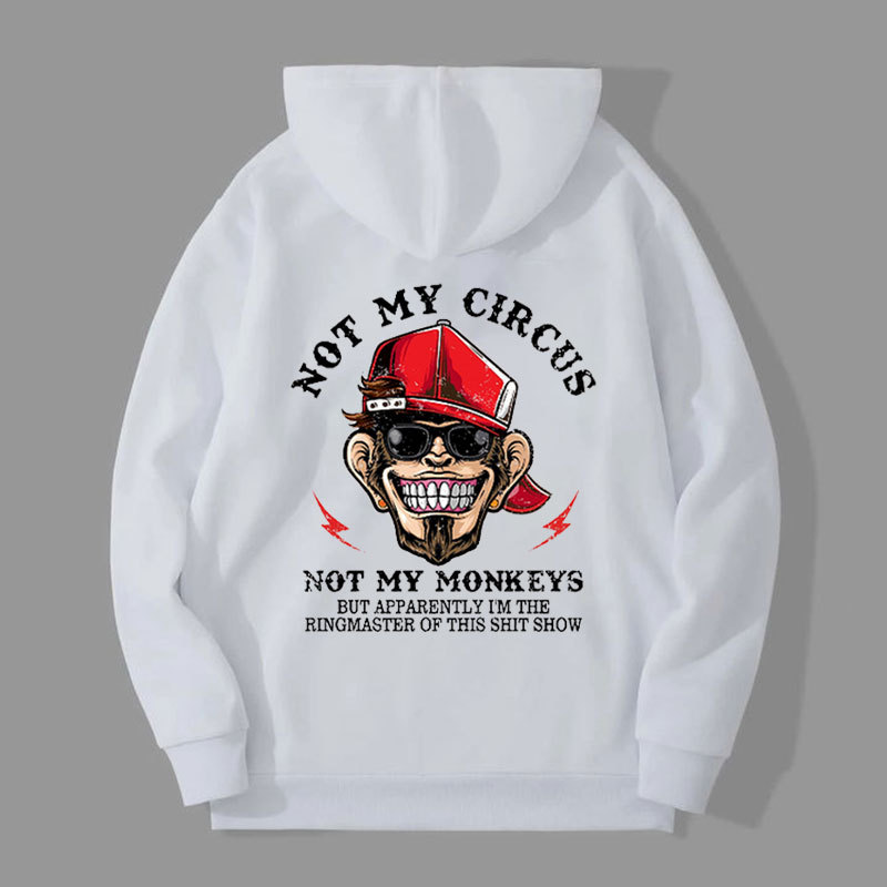 NOT MY CIRCUS NOT MY MONKEYS Print Hoodie