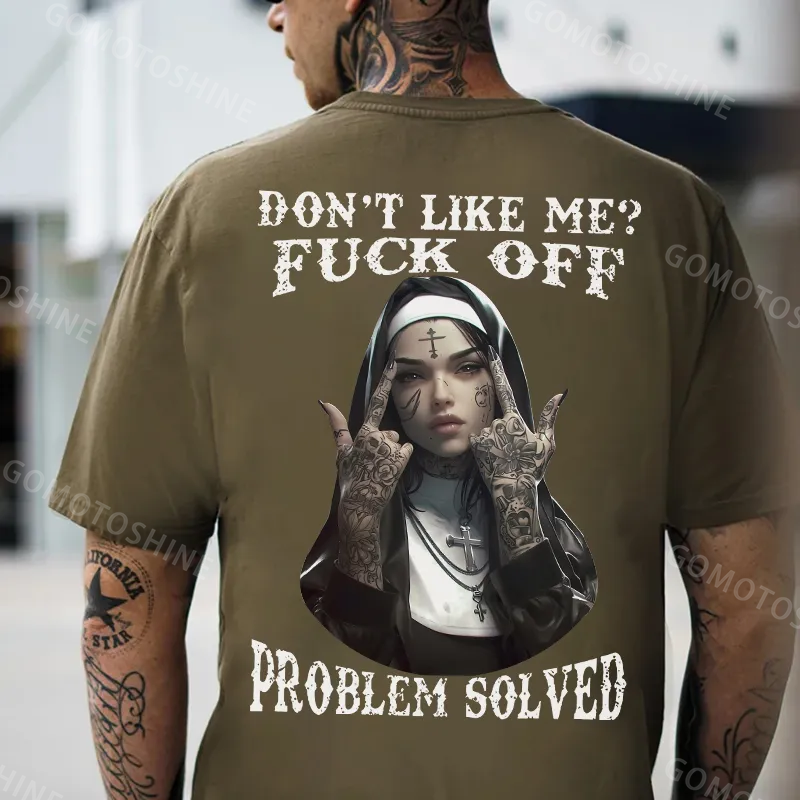 DON'T LIKE ME FUCK OFF Defiant Nun Print Men's T-Shirt