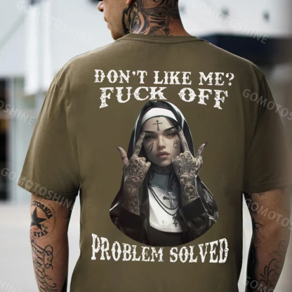DON'T LIKE ME FUCK OFF Defiant Nun Print Men's T-Shirt
