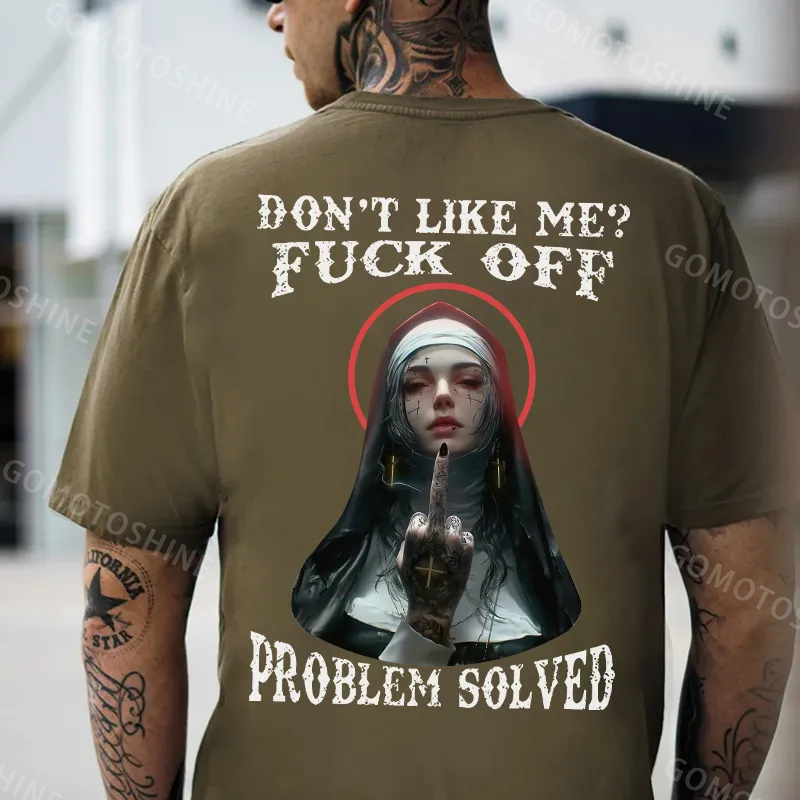 DON'T LIKE ME FUCK OFF Defiant Nun Print Men's T-Shirt