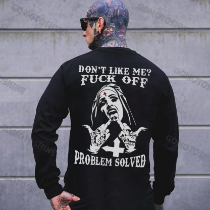 DON'T LIKE ME FUCK OFF Defiant Nun Print Men's Sweatshirt