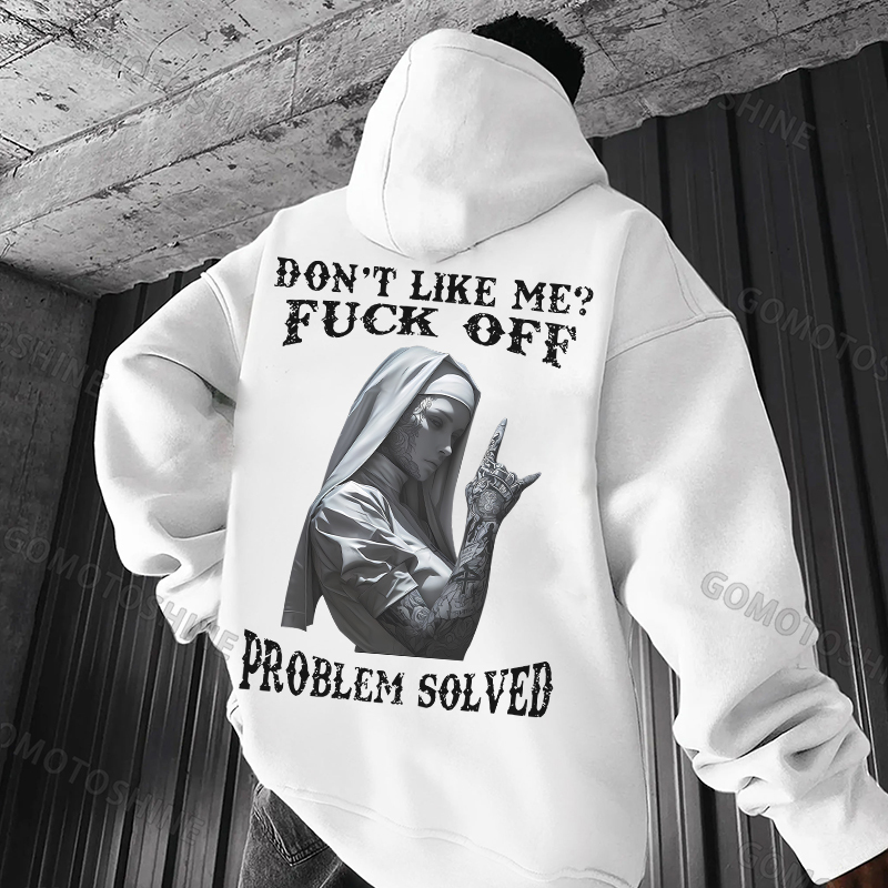 DON'T LIKE ME FUCK OFF Tattooed Nun Print Men's Hoodie