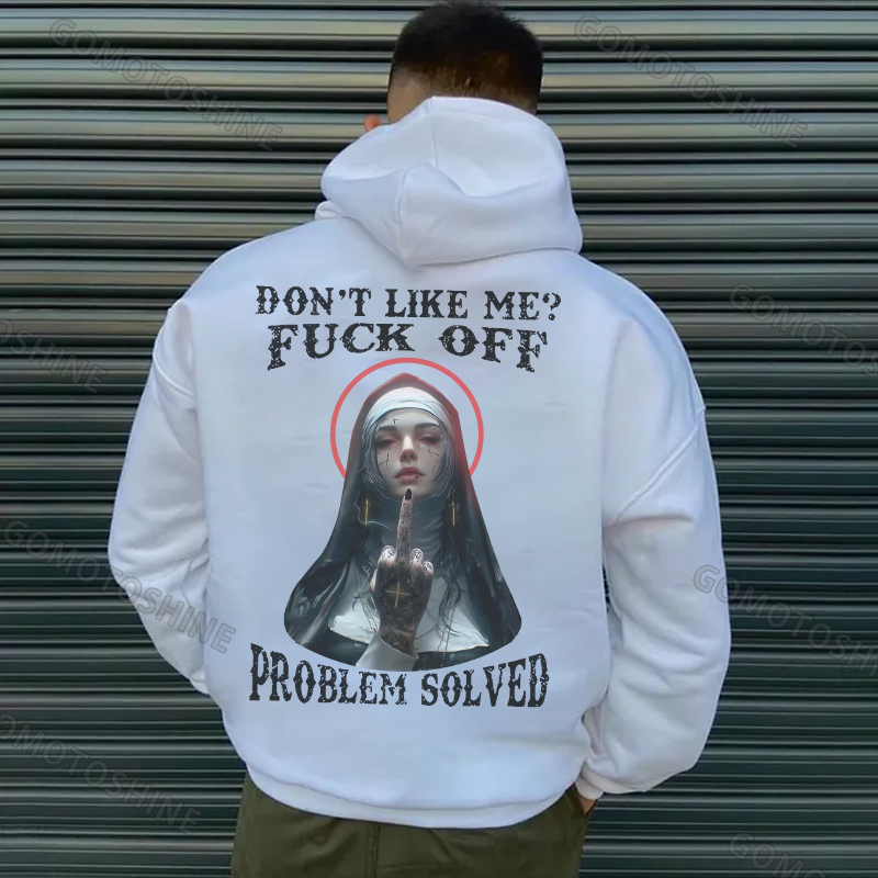 DON'T LIKE ME FUCK OFF Defiant Nun Print Men's Hoodie
