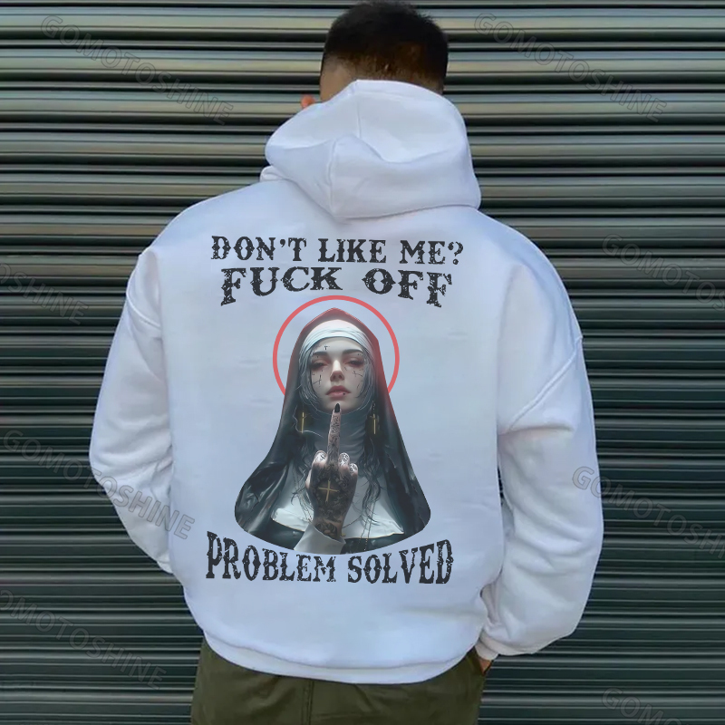 DON'T LIKE ME FUCK OFF Defiant Nun Print Men's Hoodie