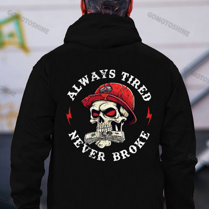 ALWAYS TIRED NEVER BROKE Skull&Money Print Men's Hoodie
