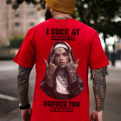 I SUCK AT APOLOGIES SO UNFUCK YOU OR WHATEVER Defiant Nun Print Men's T-Shirt